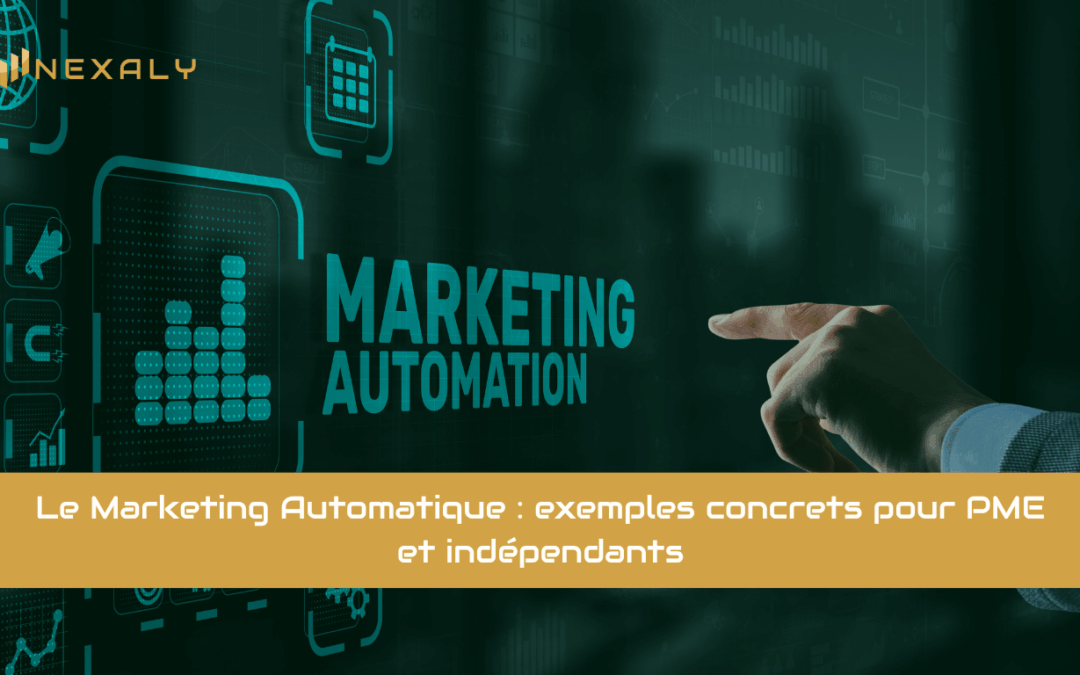 Marketing automation : exemples concrets pour PME et indépendants